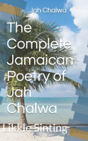 The Complete Jamaican Poetry of Jah Chalwa