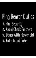 Ring Bearer Duties 1. Ring Security 2. Avoid Cheek Pinchers 3. Dance With Flower Girl 4.Eat a Lot of Cake: Cute Ring Bearer Wedding Journal Gift