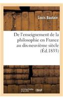 de l'Enseignement de la Philosophie En France Au Dix-Neuvième Siècle