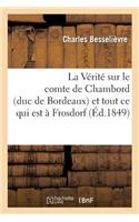 Vérité Sur Le Comte de Chambord (Duc de Bordeaux) Et Tout CE Qui Est À Frosdorf, Au Peuple