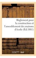 Règlement Pour La Construction Et l'Ameublement Des Maisons d'École