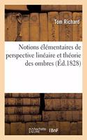 Notions Élémentaires de Perspective Linéaire Et Théorie Des Ombres