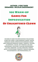 100 Warm-up Games For Improvisation of Enlightened Clown