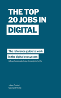 Top 20 Jobs in Digital: The reference guide to work in the digital ecosystem