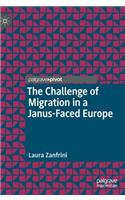 The Challenge of Migration in a Janus-Faced Europe