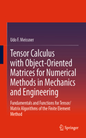 Tensor Calculus with Object-Oriented Matrices for Numerical Methods in Mechanics and Engineering: Fundamentals and Functions for Tensor/Matrix Algorithms of the Finite Element Method