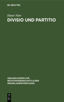 Divisio Und Partitio: Bemerkungen Zur Römischen Rechtsquellenlehre Und Zur Antiken Wissenschaftstheorie