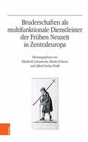Bruderschaften als multifunktionale Dienstleister der Fruhen Neuzeit in Zentraleuropa