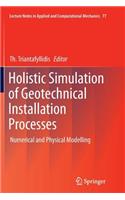 Holistic Simulation of Geotechnical Installation Processes