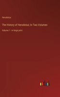 The History of Herodotus; In Two Volumes
