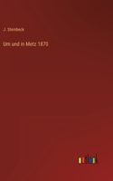 Um und in Metz 1870