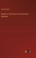 Studien zur Geschichte des griechischen Alphabets