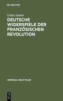 Deutsche Widerspiele der Französischen Revolution: (101 Hermaea. Neue Folge)