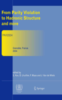 From Parity Violation to Hadronic Structure and More