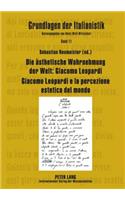 Die Aesthetische Wahrnehmung Der Welt: Giacomo Leopardi - Giacomo Leopardi E La Percezione Estetica del Mondo