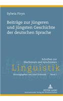 Beitraege Zur Juengeren Und Juengsten Geschichte Der Deutschen Sprache