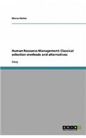 Human Resource Management: Classical selection methods and alternatives