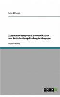 Zusammenhang von Kommunikation und Entscheidungsfindung in Gruppen