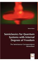 Semiclassics for Quantum Systems with Internal Degrees of Freedom