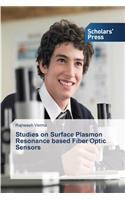 Studies on Surface Plasmon Resonance Based Fiber Optic Sensors