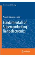 Fundamentals of Superconducting Nanoelectronics: (NanoScience and Technology)