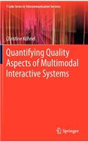 Quantifying Quality Aspects of Multimodal Interactive Systems: (T-Labs Series in Telecommunication Services)