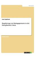 Regulierung von Ratingagenturen in der Europäischen Union