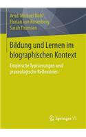 Bildung Und Lernen Im Biographischen Kontext