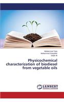 Physicochemical characterization of biodiesel from vegetable oils