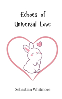 Echoes of Universal Love