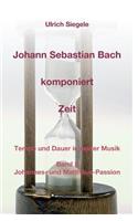 Johann Sebastian Bach komponiert Zeit