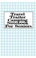 Travel Trailer Camping Notebook For Seniors