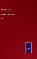 Broken to Harness: Vol. 2