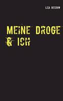 Meine Droge & Ich