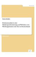 Professionalität in der Markenpositionierung auf Websites von Werbeagenturen mit Sitz in Deutschland: (German)