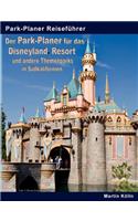 Der Park-Planer für das Disneyland Resort und andere Themenparks in Südkalifornien