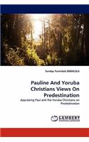 Pauline and Yoruba Christians Views on Predestination