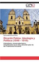 Ricardo Palma. Ideologia y Politica (1848 - 1919)