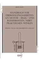 Handbuch Fur Berholungsarbeiten an Motor-, Segel- Und Ruderbooten