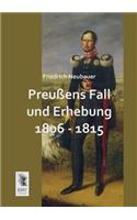 Preussens Fall Und Erhebung 1806 - 1815