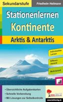 Stationenlernen Kontinente / Arktis & Antarktis: Ubersichtliche Aufgabenkarten in drei Niveaustufen