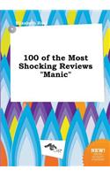 100 of the Most Shocking Reviews Manic
