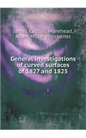 General Investigations of Curved Surfaces of 1827 and 1825