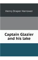 Captain Glazier and his lake