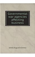 Governmental War Agencies Affecting Business