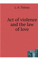 Act of violence and the law of love
