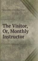 Visitor, Or, Monthly Instructor