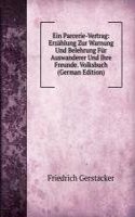 Ein Parcerie-Vertrag: Erzahlung Zur Warnung Und Belehrung Fur Auswanderer Und Ihre Freunde. Volksbuch (German Edition)