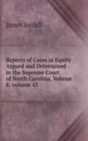 Reports of Cases in Equity Argued and Determined in the Supreme Court of North Carolina, Volume 8; volume 43