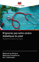 N'ignorez pas votre ulcère diabétique du pied